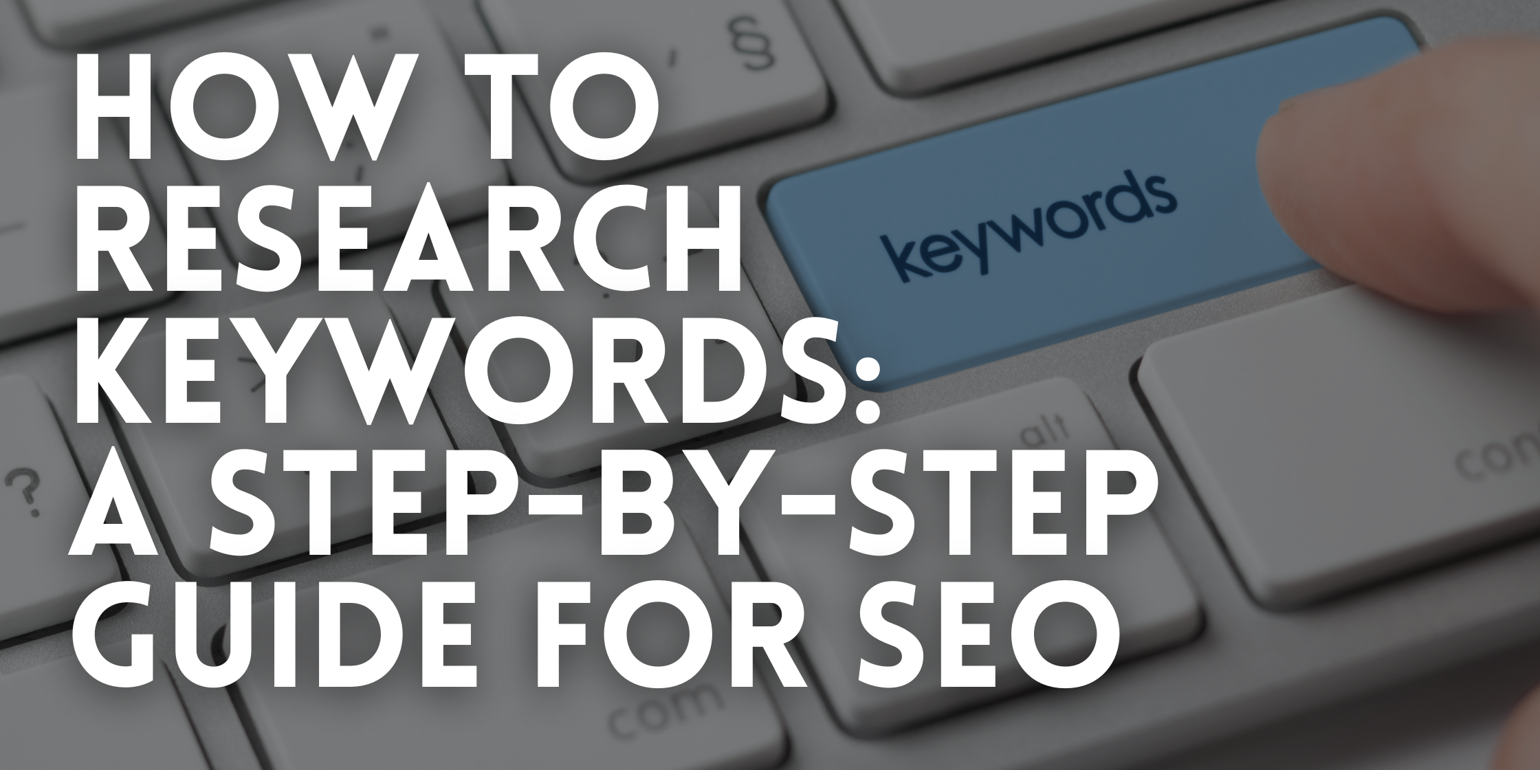 How to Research Keywords: A Step-By-Step Guide for SEO - WebEagles